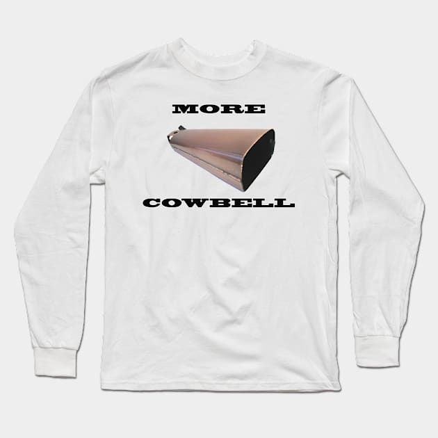 More Cowbell! Long Sleeve T-Shirt by ZOSA